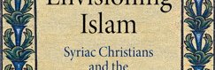 "Envisioning Islam, Syriac Christians and the Early Muslim World" (…)