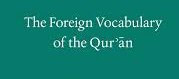 The foreign vocabulary of the Qu'rân (Arthur JEFFERY)