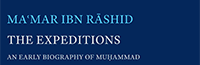 Publication of "The Expeditions: An Early Biography of Muhammad" (...)