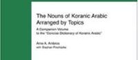 The Nouns of Koranic Arabic Arranged by Topics (Arne A. AMBROS & (...)