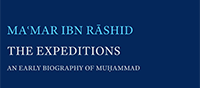Publication of "The Expeditions: An Early Biography of Muhammad" by (...)
