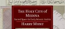 Publication de "The Holy City of Medina : Sacred Space in Early (...)