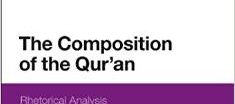 "The Composition of the Qur'an : Rhetorical Analysis" by Michel (...)