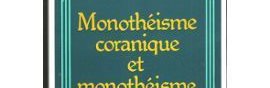 Monothéisme coranique et monothéisme biblique (Denise MASSON)
