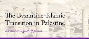Publication de "The Byzantine-Islamic Transition in Palestine : An (...)