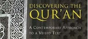 Discovering the Qur'an, A contemporary approach to a veiled Text (Neal (...)