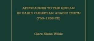 Approaches to the Qur'an in Early Christian Arabic Texts -750ce/1258ce- (...)