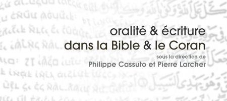 Oralité & Ecriture dans la Bible et le Coran (Philippe Cassuto and (...)